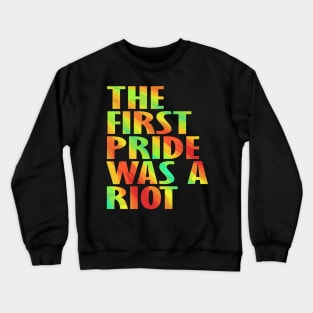 The First Gay Pride was a Riot Abstract Design Crewneck Sweatshirt